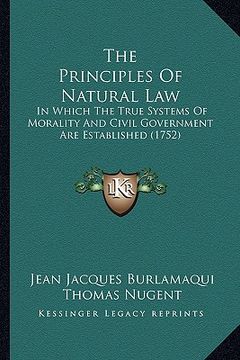 portada the principles of natural law: in which the true systems of morality and civil government are established (1752)