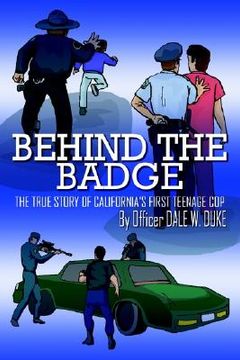 portada behind the badge: the true story of california's first teenage cop (en Inglés)