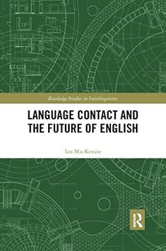 portada Language Contact and the Future of English (Routledge Studies in Sociolinguistics) (in English)
