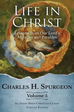 portada Life in Christ Vol 5: Lessons from Our Lord's Miracles and Parables (en Inglés)