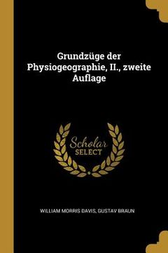 portada Grundzüge der Physiogeographie, II., zweite Auflage (en Alemán)