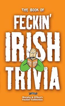portada The Book of Feckin' Irish Trivia (in English)