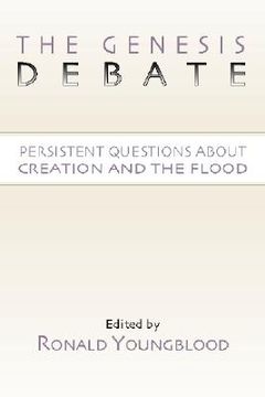 portada the genesis debate: persistent questions about creation and the flood (en Inglés)