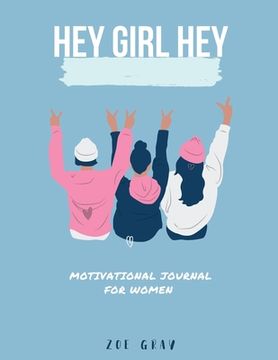 portada Hey Girl Hey: A Motivational Journal (en Inglés)