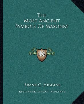 portada the most ancient symbols of masonry (en Inglés)