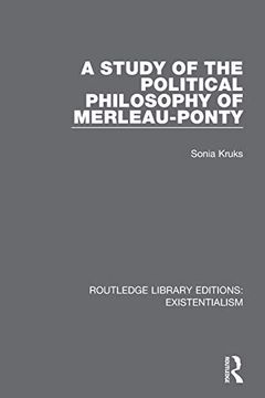 portada A Study of the Political Philosophy of Merleau-Ponty (Routledge Library Editions: Existentialism) (in English)