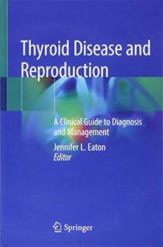 portada Thyroid Disease and Reproduction: A Clinical Guide to Diagnosis and Management