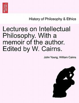portada lectures on intellectual philosophy. with a memoir of the author. edited by w. cairns.