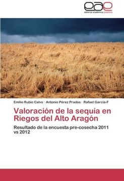 portada Valoración de la sequía en Riegos del Alto Aragón: Resultado de la encuesta pre-cosecha 2011 vs 2012