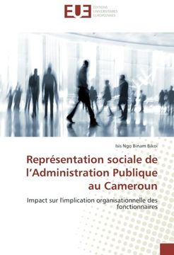 portada Représentation sociale de l'Administration Publique au Cameroun: Impact sur l'implication organisationnelle des fonctionnaires