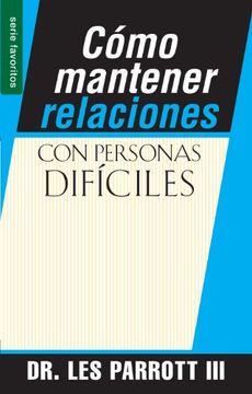 portada Cómo Mantener Relaciones con Personas Difíciles (in Spanish)