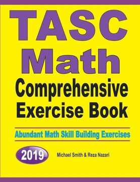portada TASC Math Comprehensive Exercise Book: Abundant Math Skill Building Exercises (in English)