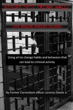 portada Behind These Prison Walls: Inside Rikers Island (in English)