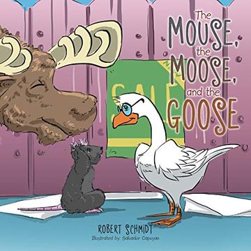 portada The Mouse, the Moose, and the Goose (in English)