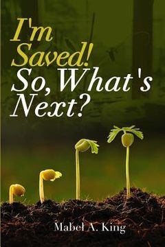 portada I'm Saved! So What's Next? (in English)
