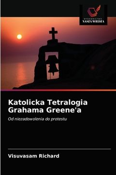 portada Katolicka Tetralogia Grahama Greene'a (in Polaco)