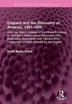 portada England and the Discovery of America, 1481-1620: From the Bristol Voyages of the Fifteenth Century to the Pilgrim Settlement at Playmouth: TheD America by the English (Routledge Revivals) (en Inglés)