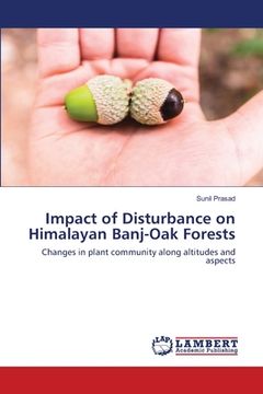portada Impact of Disturbance on Himalayan Banj-Oak Forests