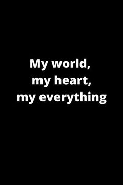 portada My World, my Heart, my Everything: 120 Pages 6x9 