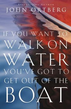 portada If You Want to Walk on Water, You've Got to Get Out of the Boat (en Inglés)
