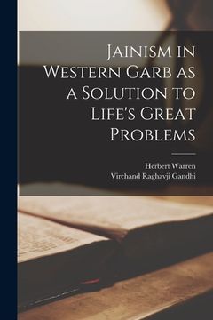 portada Jainism in Western Garb as a Solution to Life's Great Problems (en Inglés)