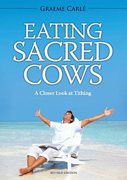 portada Eating Sacred Cows: A Closer Look at Tithing (en Inglés)