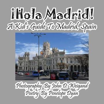 portada ¡Hola Madrid! A Kid's Guide To Madrid, Spain (in English)
