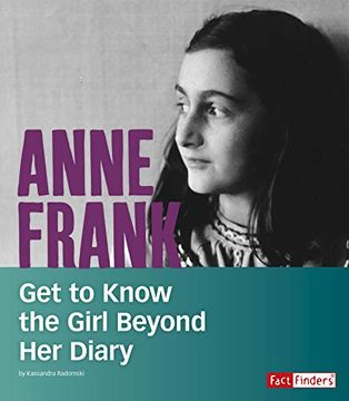portada Anne Frank: Get to Know the Girl Beyond her Diary (People you Should Know) (in English)