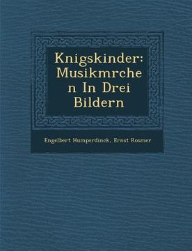 portada K Nigskinder: Musikm Rchen in Drei Bildern (en Alemán)
