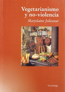 portada Vegetarianismo y No-Violencia: Para una Transformacion Humana, an Imal y Planetaria