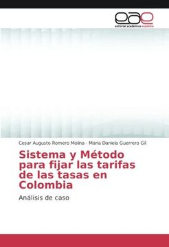 portada Sistema y Método para fijar las tarifas de las tasas en Colombia: Análisis de caso