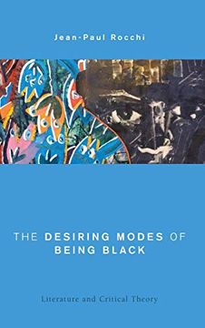 portada The Desiring Modes of Being Black: Literature and Critical Theory (Global Critical Caribbean Thought) 