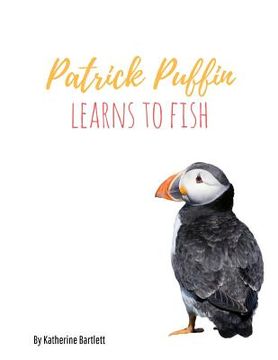 portada Patrick Puffin Learns to Fish (en Inglés)