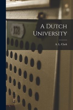 portada A Dutch University [microform]