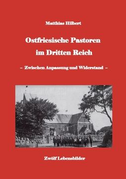 portada Ostfriesische Pastoren im Dritten Reich: - zwischen Anpassung und Widerstand - 12 Pastorenporträts (en Alemán)