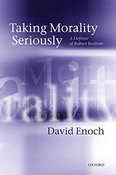 portada Taking Morality Seriously: A Defense of Robust Realism (in English)