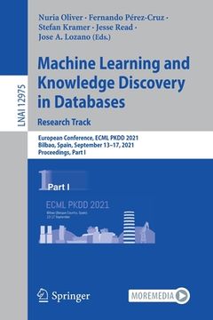 portada Machine Learning and Knowledge Discovery in Databases. Research Track: European Conference, Ecml Pkdd 2021, Bilbao, Spain, September 13-17, 2021, Proc (in English)