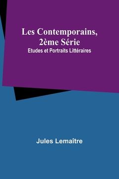 portada Les Contemporains, 2ème Série; Etudes et Portraits Littéraires (in French)