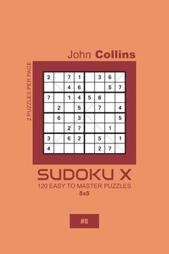 portada Sudoku X - 120 Easy To Master Puzzles 8x8 - 8 (en Inglés)