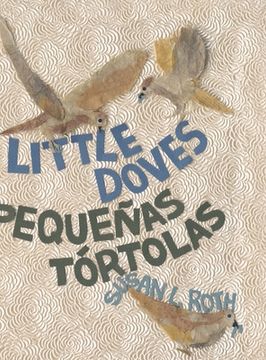 portada Little Doves Pequeñas tórtolas: a bilingual celebration of birds and a baby in English and Spanish (in English)