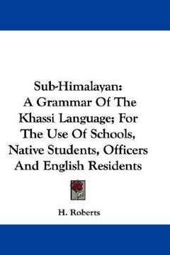 portada sub-himalayan: a grammar of the khassi language; for the use of schools, native students, officers and english residents