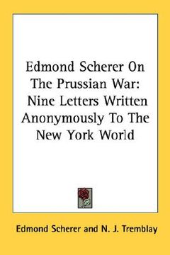 portada edmond scherer on the prussian war: nine letters written anonymously to the new york world (en Inglés)