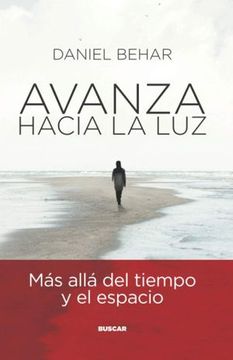 portada Avanza Hacia la Luz. Más allá del tiempo y del espacio. (in Spanish)