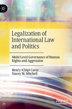portada Legalization of International Law and Politics: Multi-Level Governance of Human Rights and Aggression (in English)