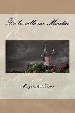 portada De la ville au Moulin (in French)