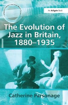 portada The Evolution of Jazz in Britain, 1880 - 1935 (Ashgate Popular and Folk Music Series) (en Inglés)
