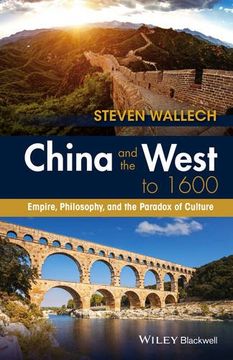 portada China and the West to 1600: Empire, Philosophy, and the Paradox of Culture