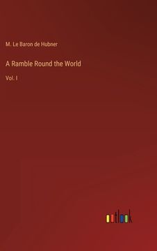 portada A Ramble Round the World: Vol. I