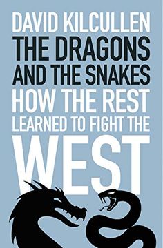 portada The Dragons and the Snakes: How the Rest Learned to Fight the West (in English)