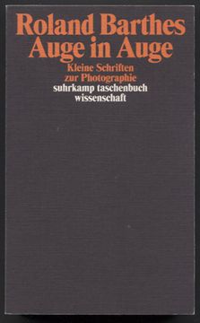portada Auge in Auge. Kleine Schriften zur Photographie. Hrsg. Von Peter Geimer und Bernd Stiegler. Aus dem Französischen von Horst Brühmann U. Au (= Suhrkamp-Taschenbuch Wissenschaft 2155. ) (in German)